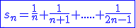 3$\blue\fbox{s_n=\frac{1}{n}+ \frac{1}{n+1}+..... +\frac{1}{2n-1}}
